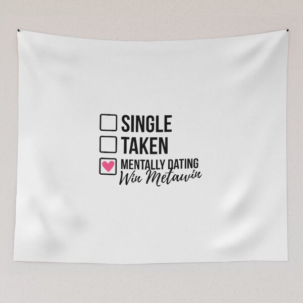 Item preview, Single Taken Mentally Dating Win Metawin 2 designed and sold by skeletonvenus.
