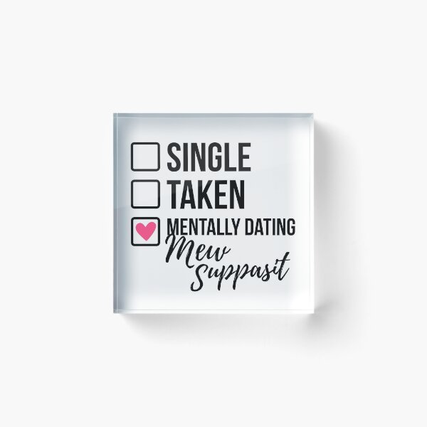 Item preview, Single Taken Mentally Dating Mew Suppasit 2 designed and sold by skeletonvenus.