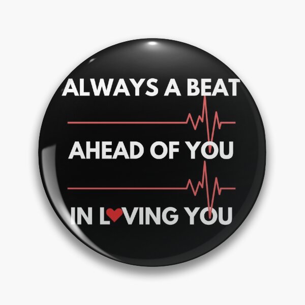 Item preview, Always a beat ahead of you in loving you designed and sold by iamwowie.