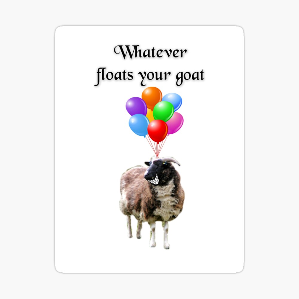 Whatever Floats Your Goat Kids T Shirt By Ladymoose Redbubble