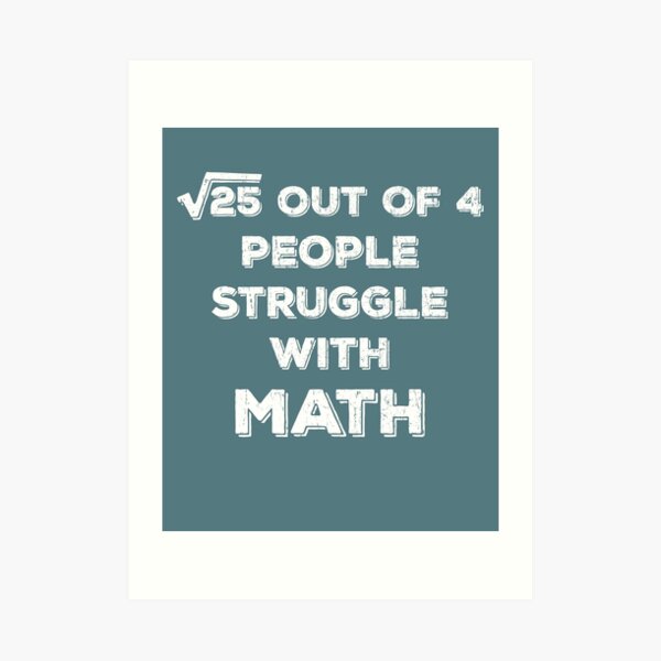 School Teacher Humor 5 Out Of 4 People Struggle With Math Art Print