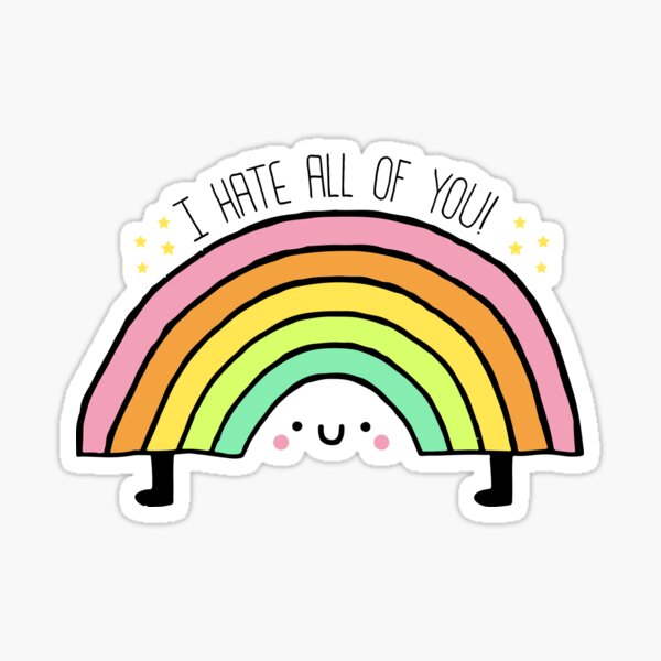 I Hate All Of You! Sticker