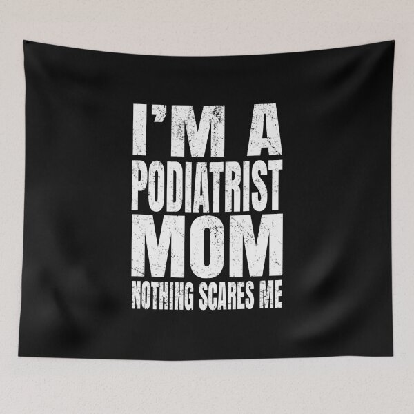 Item preview, I'm A Podiatrist Mom Nothing Scares Me - Podiatric Surgeon graphic designed and sold by Grabitees.