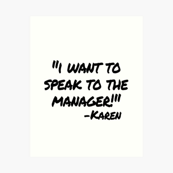 Item preview, I Want To Speak To The Manager - Karen designed and sold by CatMonkStudios.