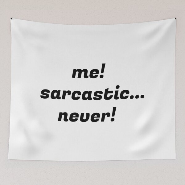 Item preview, ME, SARCASTIC NEVER. designed and sold by leicha.