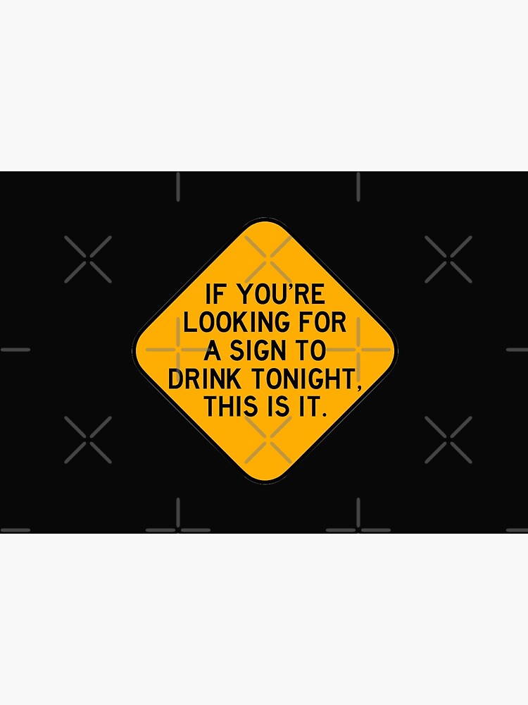 Here's a Sign to Drink by Bododobird
