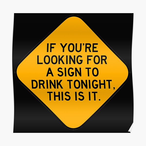 Here's a Sign to Drink Poster