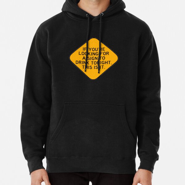 Here's a Sign to Drink Pullover Hoodie