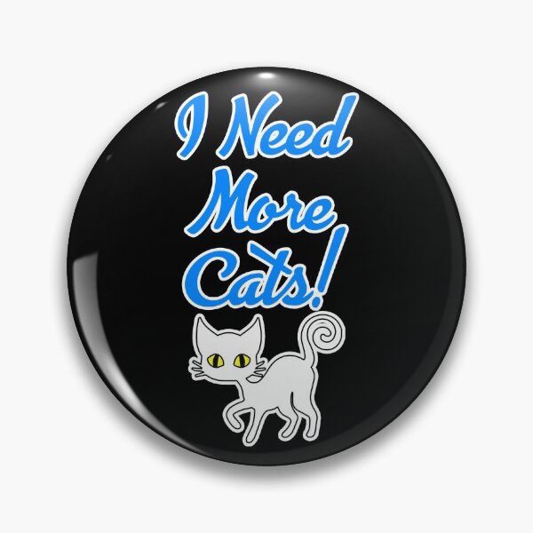 Item preview, I Need More Cats! designed and sold by DogCatLover42.