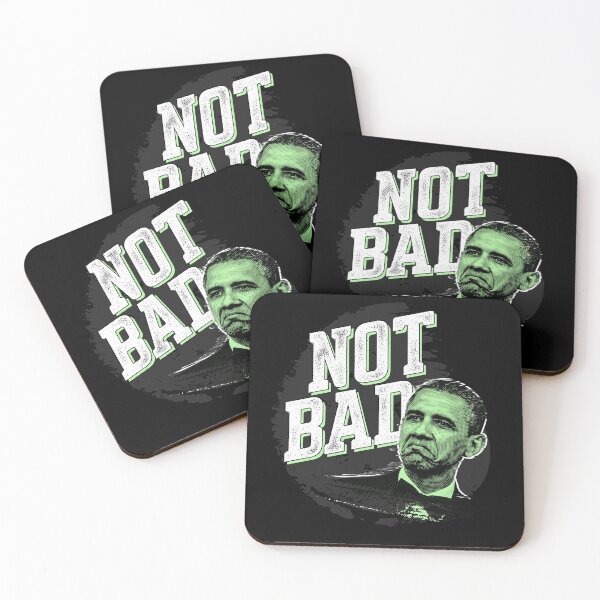 Item preview, Not bad - Obama quote meme  designed and sold by Endless Drive FM.