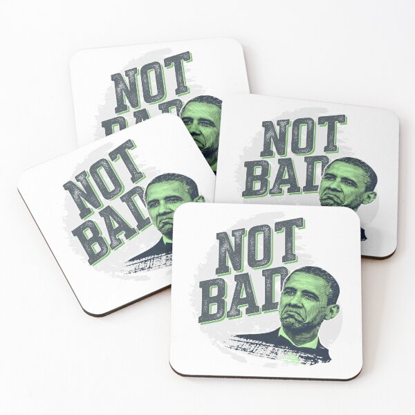 Item preview, Meme Not bad - Obama quote | positive memes  designed and sold by Svinil.