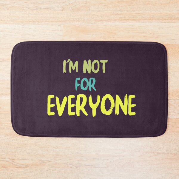 Item preview, I'm Not For Everyone ,Not For Everyone , Be You designed and sold by aminosile.