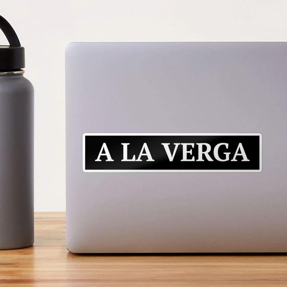 A la Verga - Funny Latino design