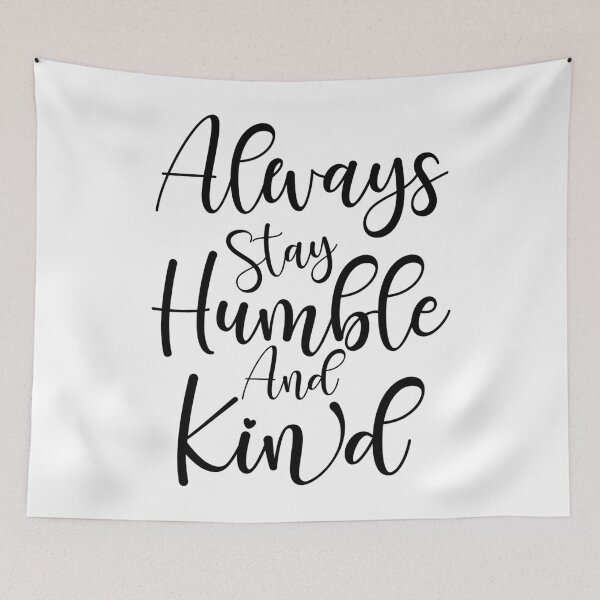 Item preview, Always stay humble and kind designed and sold by danyc88.