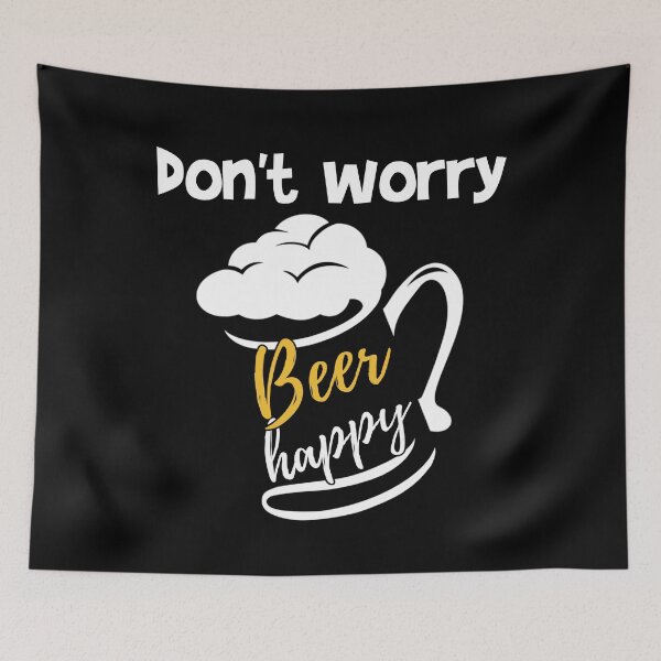 Item preview, Don't Worry Beer Happy designed and sold by Byfab.
