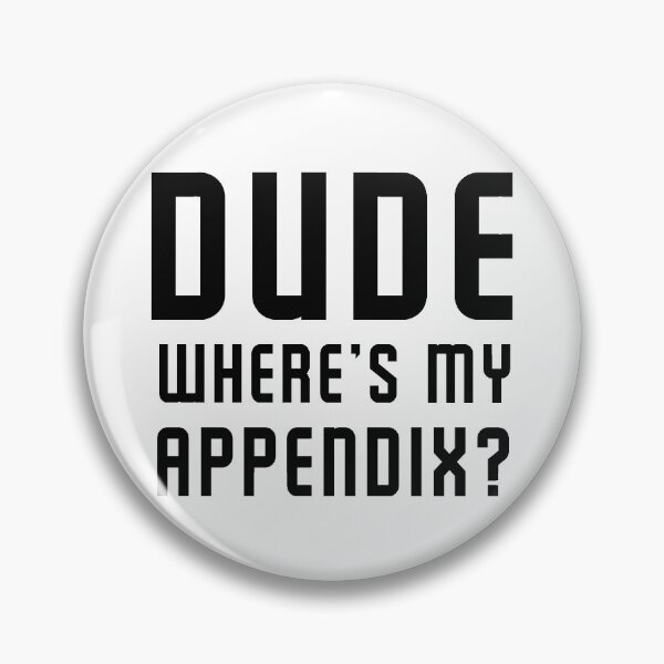 Item preview, Dude, Where's My Appendix? designed and sold by ChaterOne.