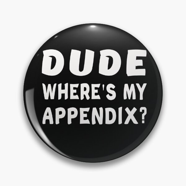 Item preview, Dude, Where's My Appendix? designed and sold by ChaterOne.