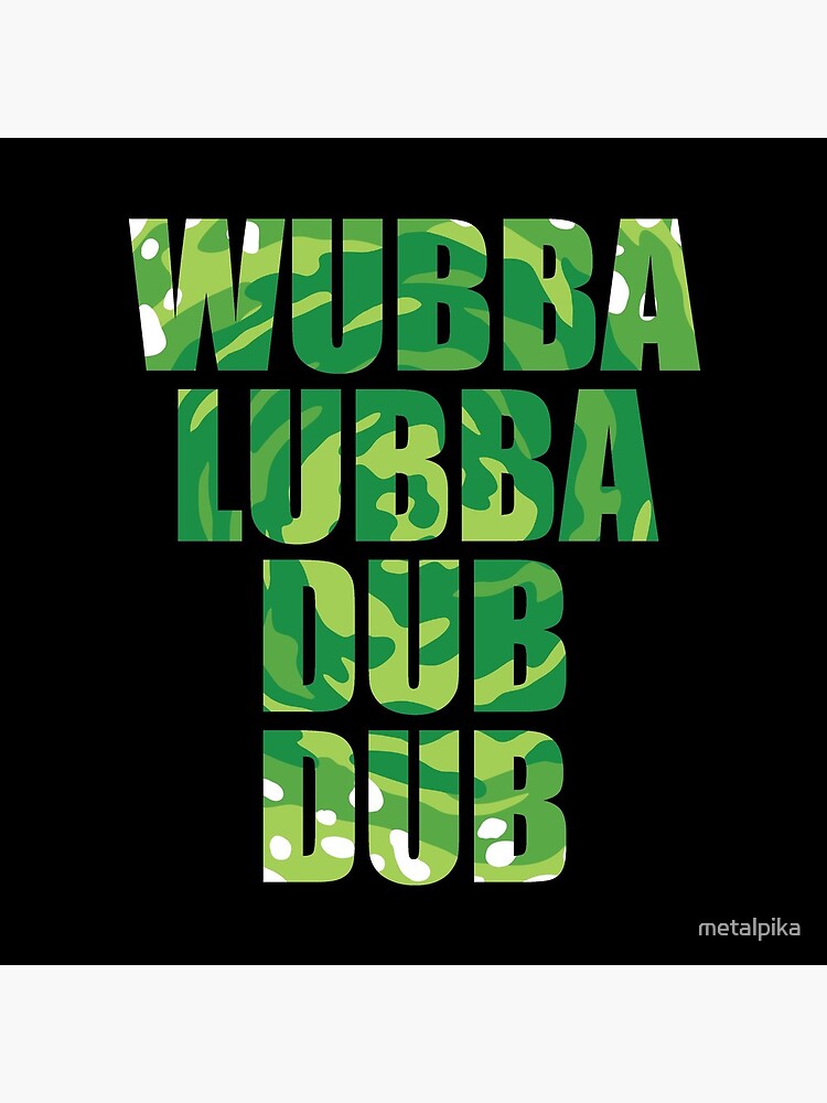 Wubba Lubba Dub Dub by metalpika