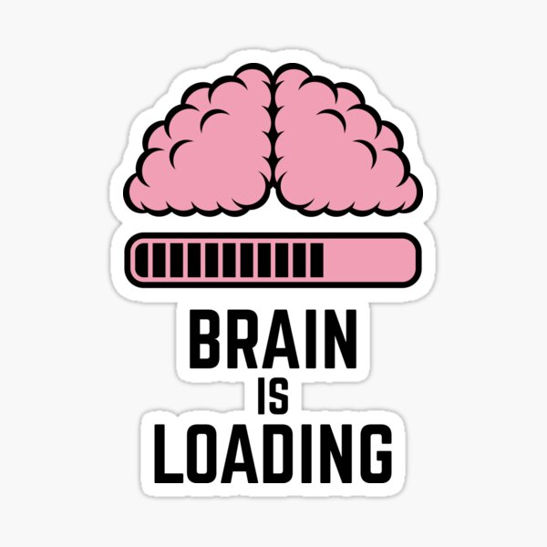 Item preview, Brain Is Loading (Pink) designed and sold by MrFaulbaum.