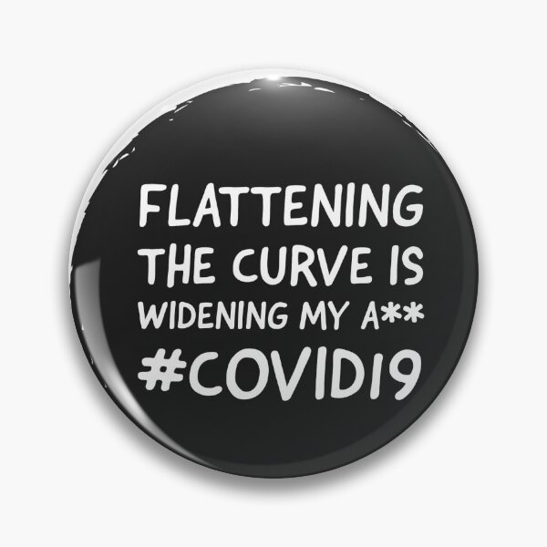 Item preview, FLATTENING THE CURVE IS WIDENING MY ASS - COVID 19  designed and sold by Tropical Blood.