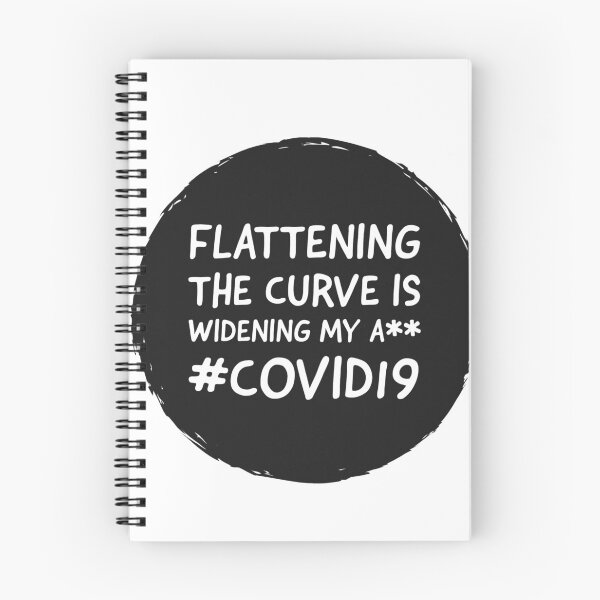 Item preview, FLATTENING THE CURVE IS WIDENING MY ASS - COVID 19 designed and sold by Tropical Blood.