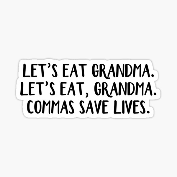 Item preview, Let’s eat Grandma Commas save lives designed and sold by allthetees1.