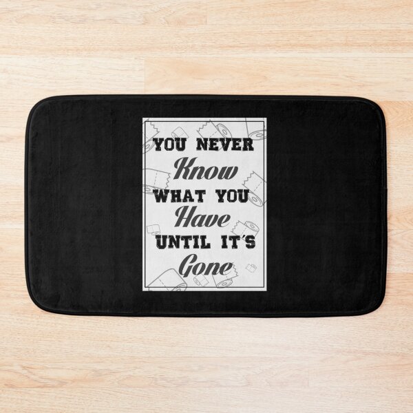 Item preview, You Never Know What You Have Until It's Gone Funny Width Toilet Paper Pattern designed and sold by youneszahrane.