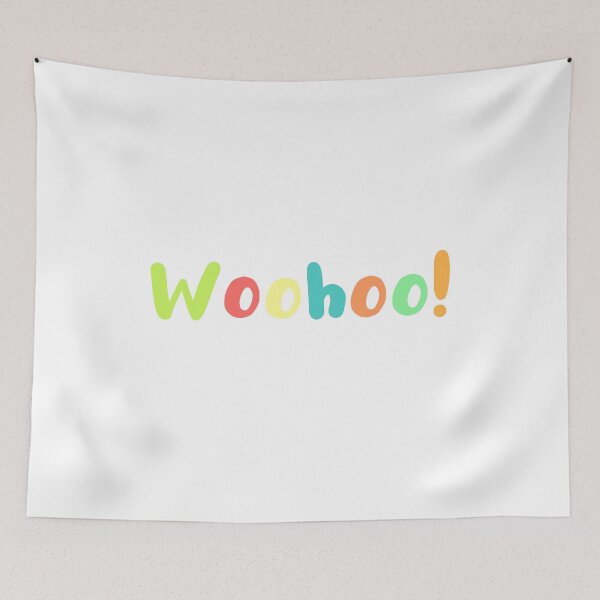 Item preview, Wohoo! quote designed and sold by CoolThingss.