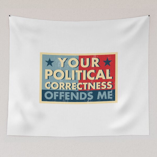 Item preview, Your Political Correctness Offends Me Politically designed and sold by noirty.