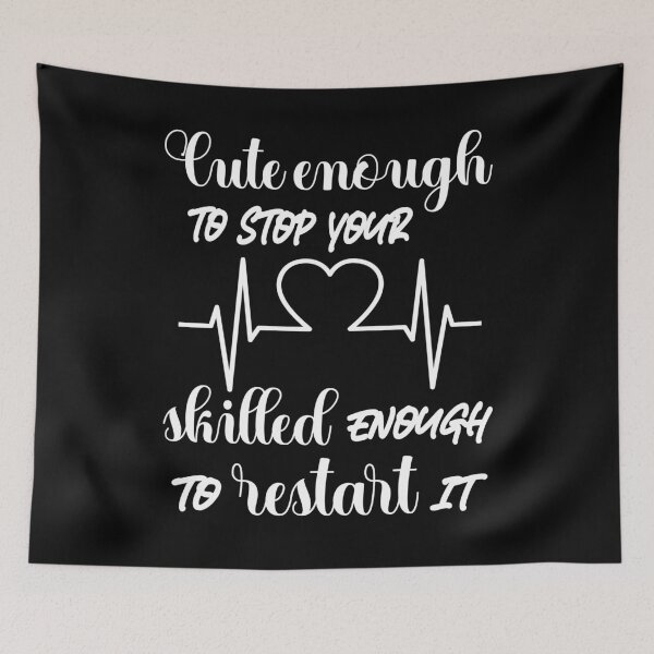 Item preview, Cute enough to stop your heart - nurse saying designed and sold by Lenny Stahl.