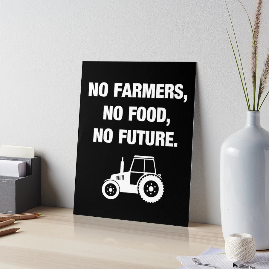 Galeriedruck mit No farmer, no food, no future - Landwirt Spruch von  Lenny Stahl