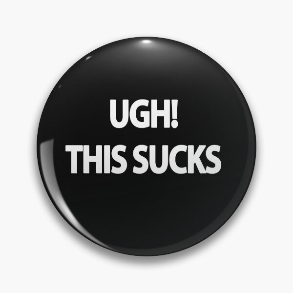 Item preview, Funny Saying Ugh This Sucks designed and sold by Itsbougrin.