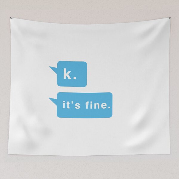 Item preview, It'S Fine Passive Aggressive Text Message Funny Tee designed and sold by noirty.