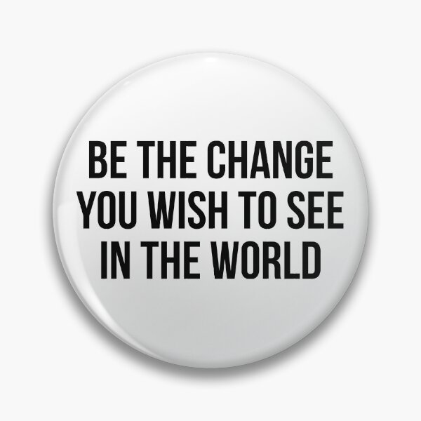 Item preview, Be the change you wish to see in the world designed and sold by allthetees.