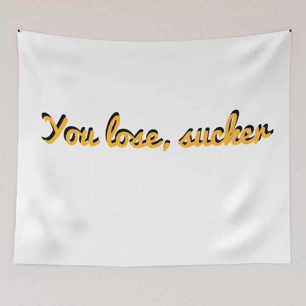 Item preview, You Lose, Sucker designed and sold by Legit Hooligan.