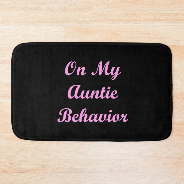 Item preview, On My Auntie Behavior designed and sold by ThingsByJoy.
