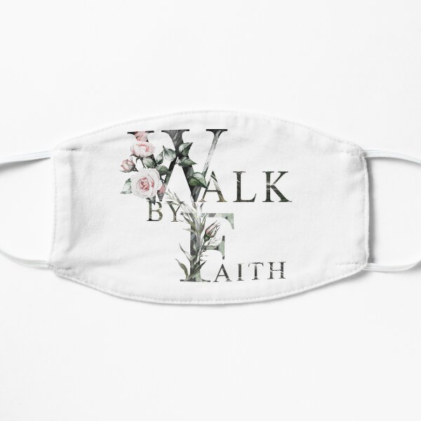 Walk By Faith Flat Mask