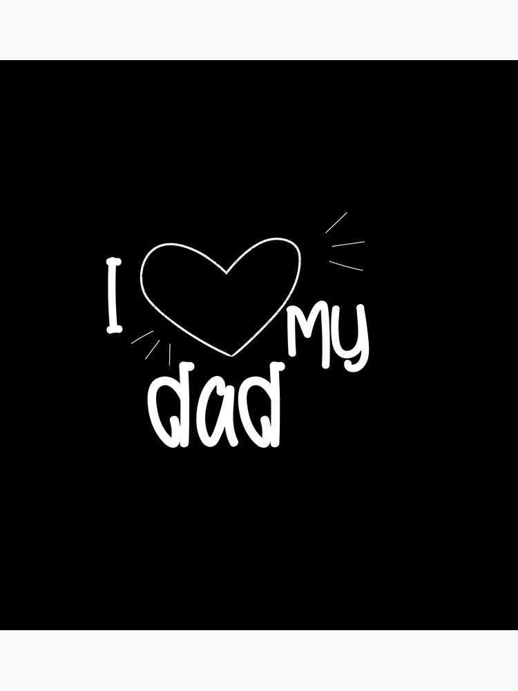 I love My Dad My Dad My Hero Father's day father's Gift Poster