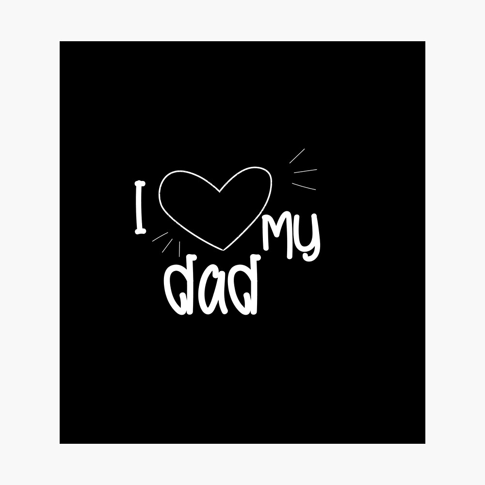 I Love My Daddy Wallpapers  Wallpaper Cave