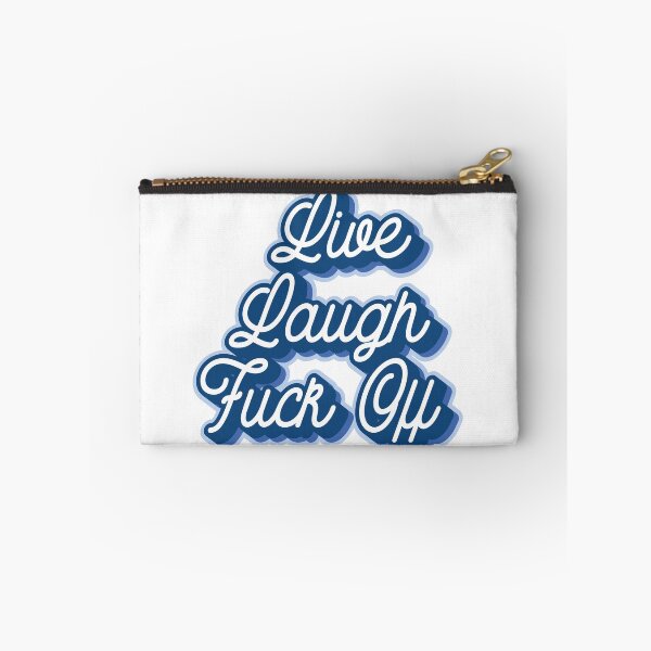 Item preview, Live Laugh F*ck Off - Blue designed and sold by scribbledibbles.