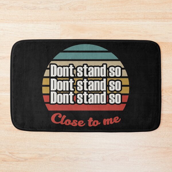 Item preview, DON'T STAND SO CLOSE TO ME designed and sold by youneszahrane.