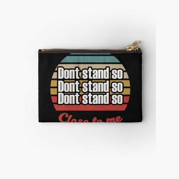 Item preview, DON'T STAND SO CLOSE TO ME designed and sold by youneszahrane.