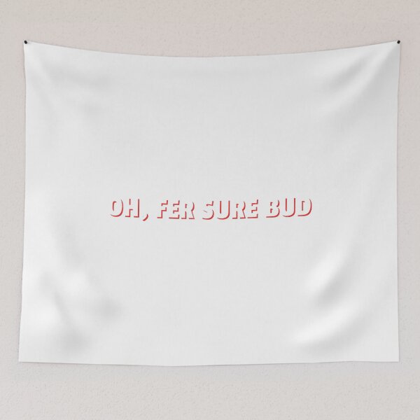 Item preview, Oh Fer Sure Bud - Funny Canadian Phrase Saying Print designed and sold by noirty.