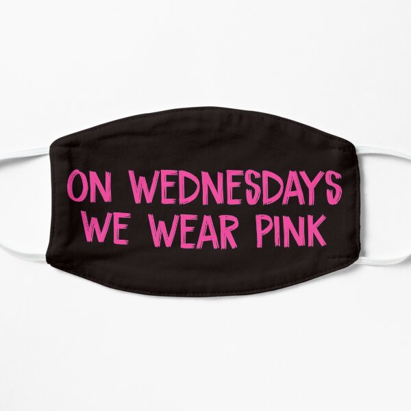 Mean girls on Wednesdays we wear pink Flat Mask