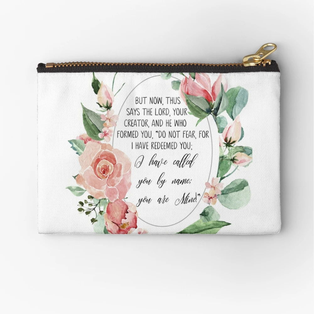 Isaiah 43:1, Fear Not For I Have Redeemed You, Bible Verse Wall Art,  Scripture Decor Zipper Pouch for Sale by Dzhenka-Balimez