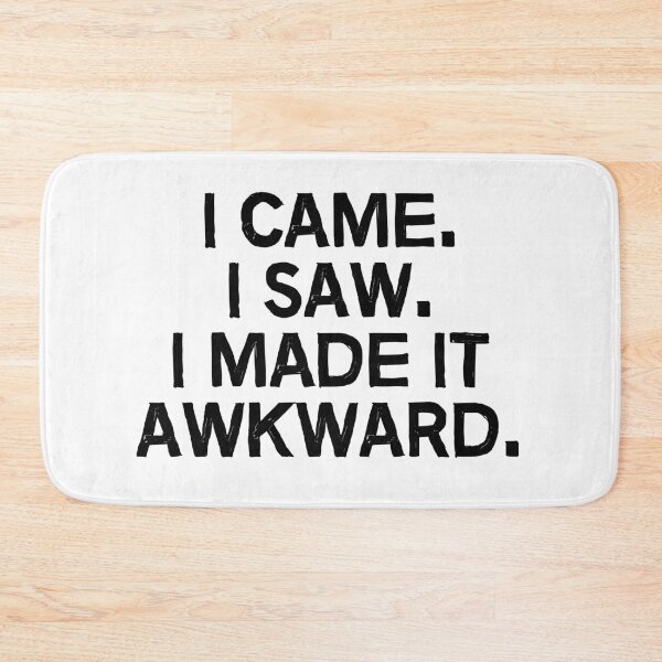 Item preview, I came. I saw. I made it awkward. designed and sold by allthetees.