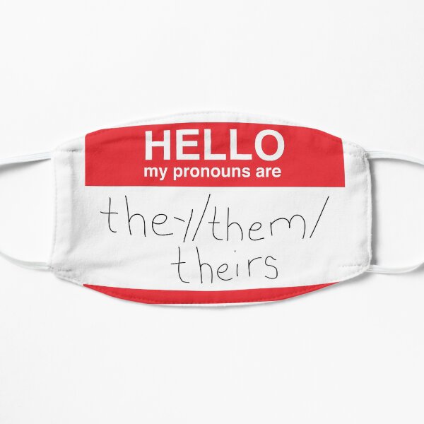 my pronouns are ... Mask