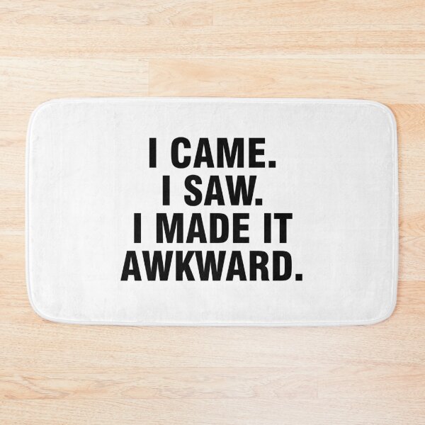 Item preview, I came. I saw. I made it awkward. designed and sold by allthetees.