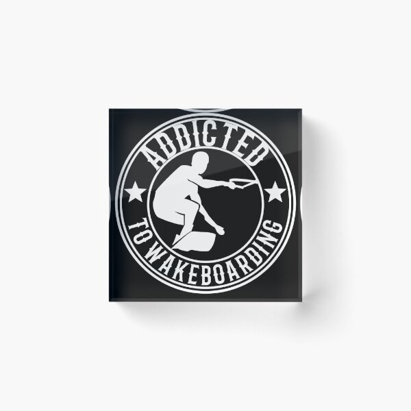 Addicted to wakeboarding Wakeboard Logo Acrylic Block