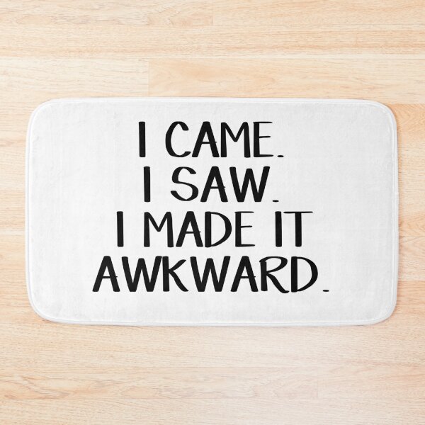 Item preview, I came. I saw. I made it awkward. designed and sold by allthetees.